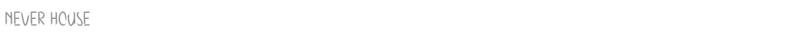 Never House font preview